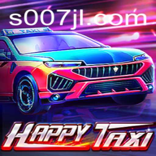 Exploring the World of HappyTaxi: A Thrilling Gaming Experience with 007 JL