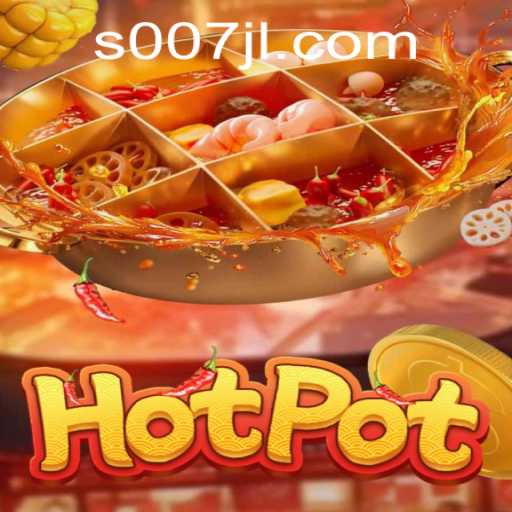 Exploring Hotpot: The Dynamic Playground of 007 JL